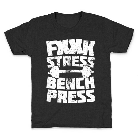 F*** Stress Bench Press (Censored) Kids T-Shirt