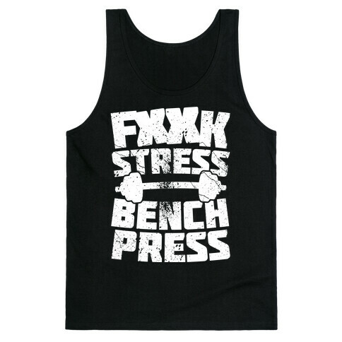 F*** Stress Bench Press (Censored) Tank Top