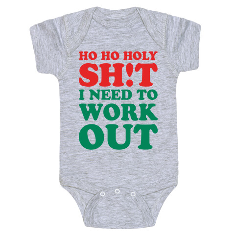 Ho Ho Holy Shit I Need To Workout Baby One-Piece