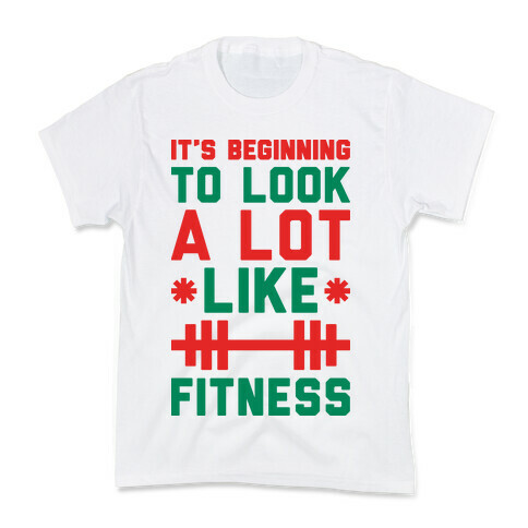 It's Beginning To Look A Lot Like Fitness Kids T-Shirt