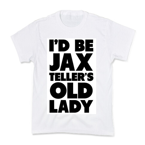 I'd be Jax Teller's Old Lady Kids T-Shirt