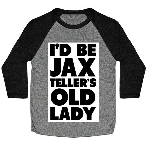 I'd be Jax Teller's Old Lady Baseball Tee