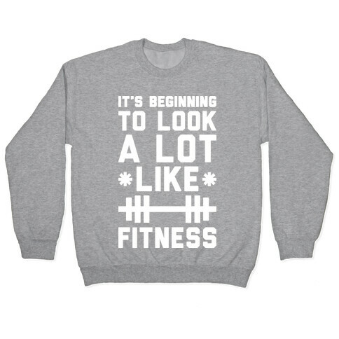 It's Beginning To Look A Lot Like Fitness Pullover