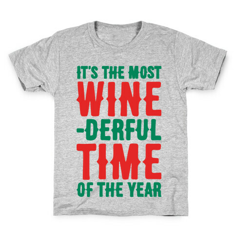 It's The Most Wine-derful Time of the Year Kids T-Shirt