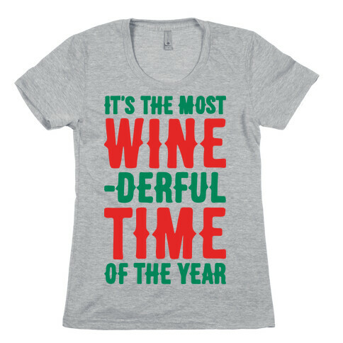 It's The Most Wine-derful Time of the Year Womens T-Shirt