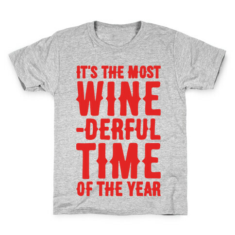 It's The Most Wine-derful Time of the Year Kids T-Shirt