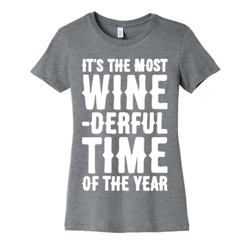 It's The Most Wine-derful Time of the Year Womens T-Shirt