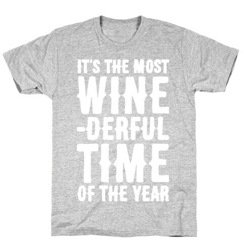 It's The Most Wine-derful Time of the Year T-Shirt