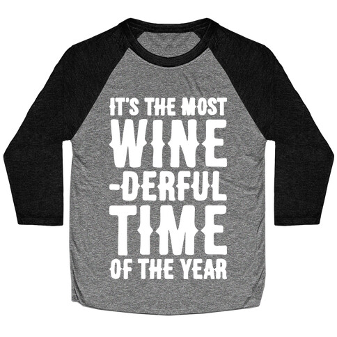 It's The Most Wine-derful Time of the Year Baseball Tee