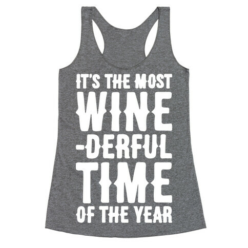 It's The Most Wine-derful Time of the Year Racerback Tank Top