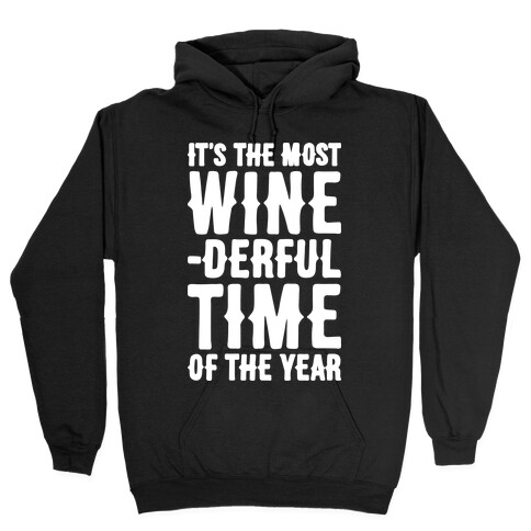 It's The Most Wine-derful Time of the Year Hooded Sweatshirt