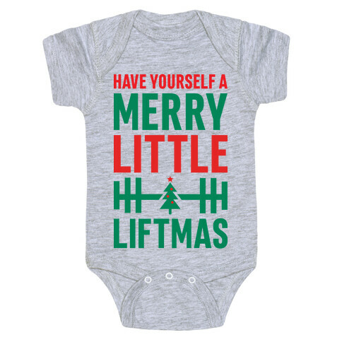 Have Yourself A Merry Little Liftmas Baby One-Piece