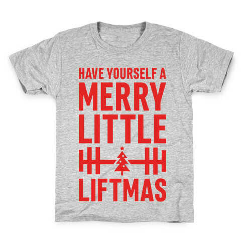 Have Yourself A Merry Little Liftmas Kids T-Shirt
