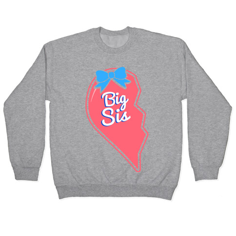 Big Sis - Big and Little Best Friends Pullover