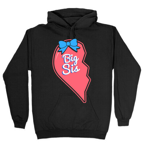 Big Sis - Big and Little Best Friends Hooded Sweatshirt