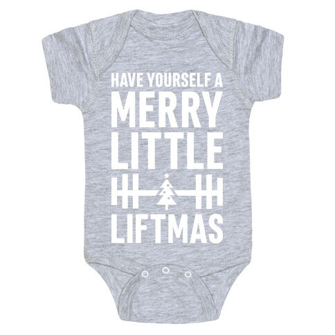 Have Yourself A Merry Little Liftmas Baby One-Piece