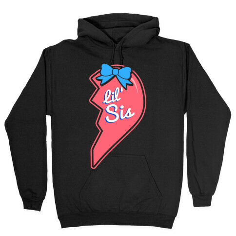 Lil' Sis - Big and Little Best Friends Hooded Sweatshirt