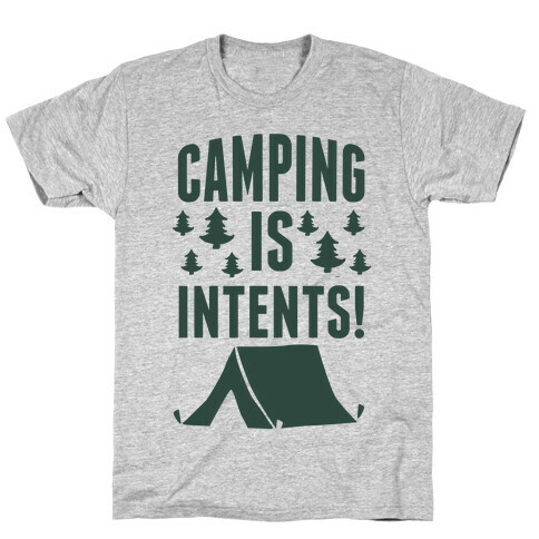 Camping Is Intents! (Green) T-Shirt