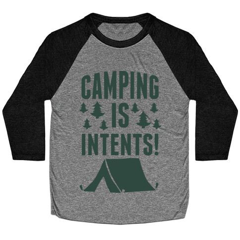 Camping Is Intents! (Green) Baseball Tee
