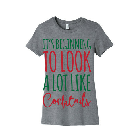 It's Beginning To Look A Lot Like Cocktails Womens T-Shirt