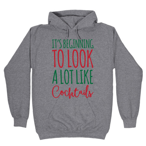 It's Beginning To Look A Lot Like Cocktails Hooded Sweatshirt