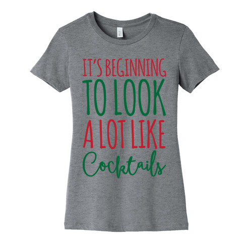 It's Beginning To Look A Lot Like Cocktails Womens T-Shirt