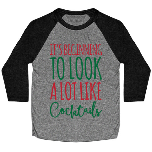 It's Beginning To Look A Lot Like Cocktails Baseball Tee