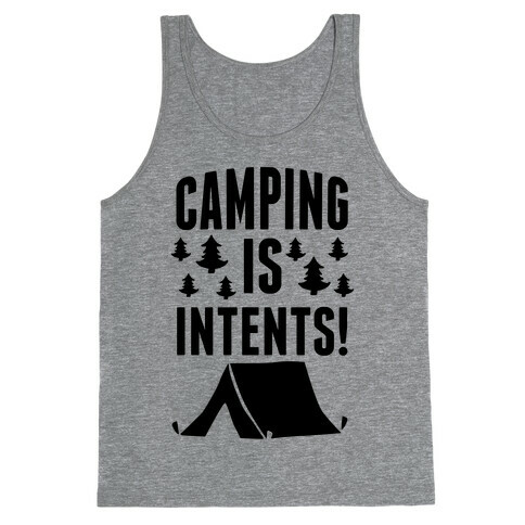 Camping Is Intents! Tank Top