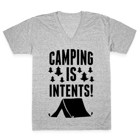 Camping Is Intents! V-Neck Tee Shirt