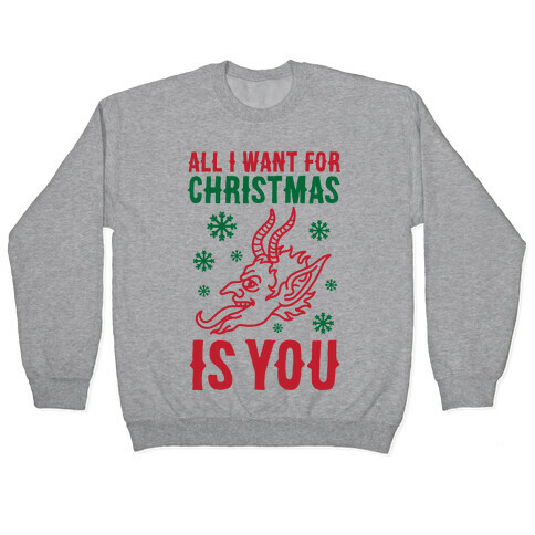 All I Want For Christmas Is You Krampus Pullover