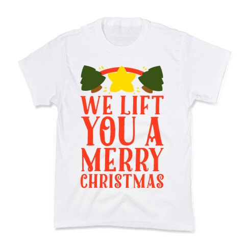 We Lift You a Merry Christmas Kids T-Shirt