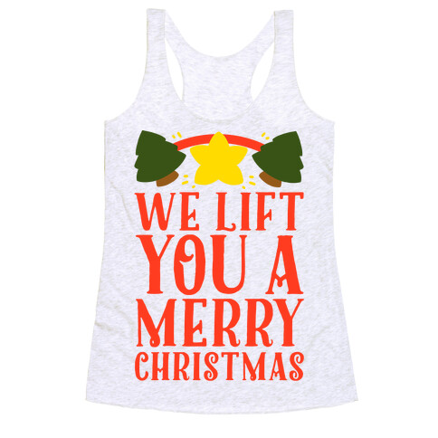 We Lift You a Merry Christmas Racerback Tank Top