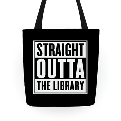 Straight Outta the Library Tote