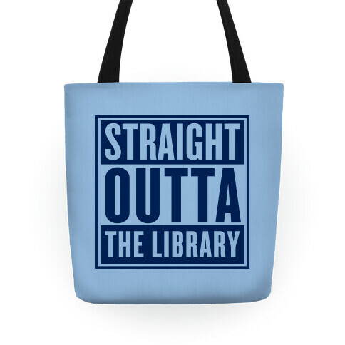 Straight Outta the Library Tote