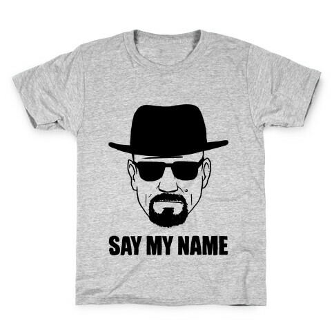 Say My Name Kids T-Shirt