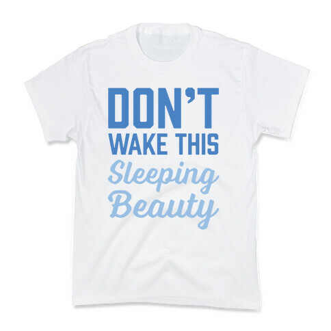 Don't Wake This Sleeping Beauty Kids T-Shirt