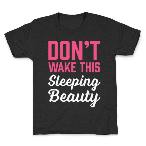 Don't Wake This Sleeping Beauty Kids T-Shirt