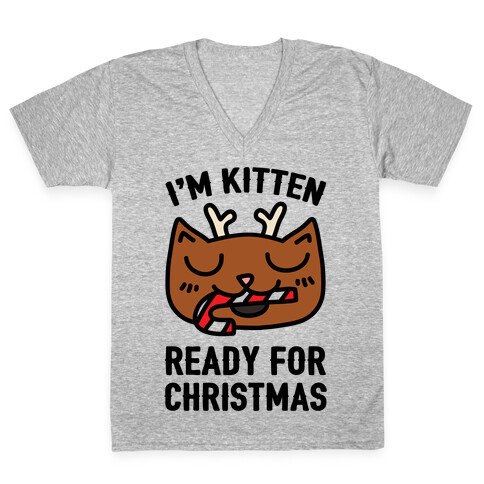I'm Kitten Ready For Christmas V-Neck Tee Shirt
