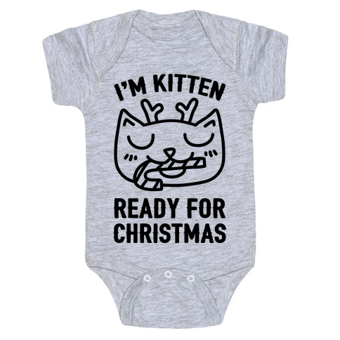 I'm Kitten Ready For Christmas Baby One-Piece