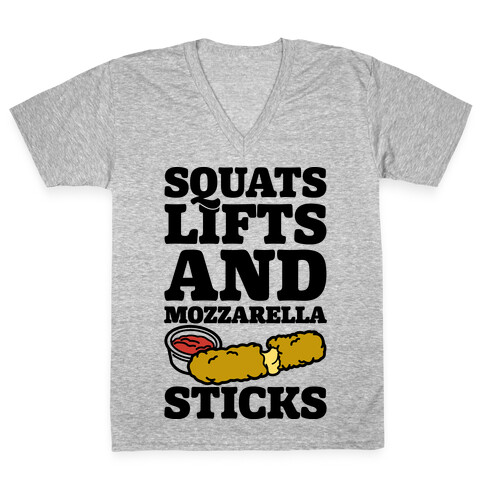 Squats Lifts And Mozzarella Sticks V-Neck Tee Shirt