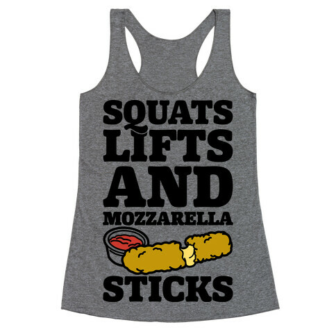 Squats Lifts And Mozzarella Sticks Racerback Tank Top