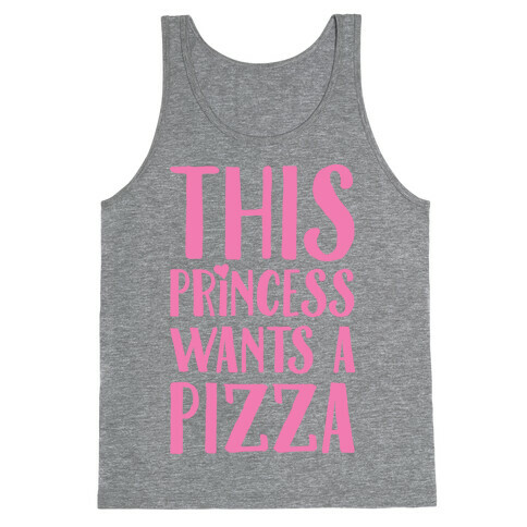 This Princess Wants A Pizza Tank Top