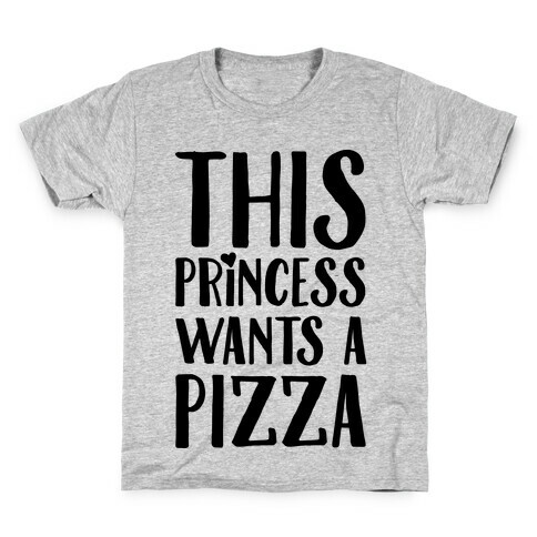 This Princess Wants A Pizza Kids T-Shirt
