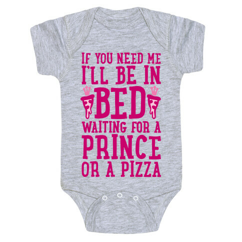 I'm Waiting For A Prince Or A Pizza Baby One-Piece