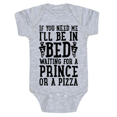 I'm Waiting For A Prince Or A Pizza Baby One-Piece