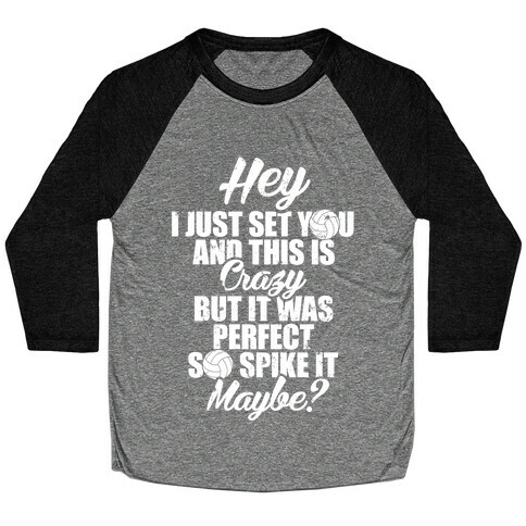 Hey I Just Set You And This Is Crazy Baseball Tee