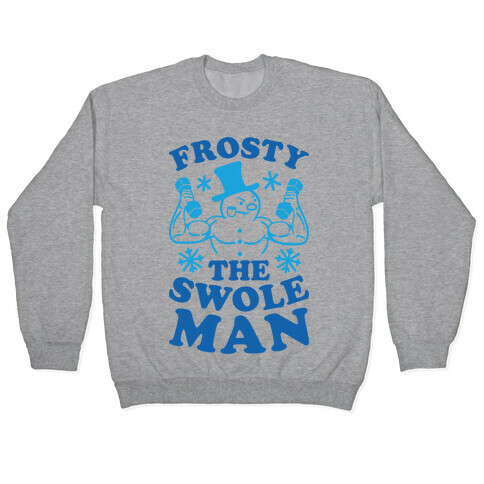 Frosty The Swoleman Pullover