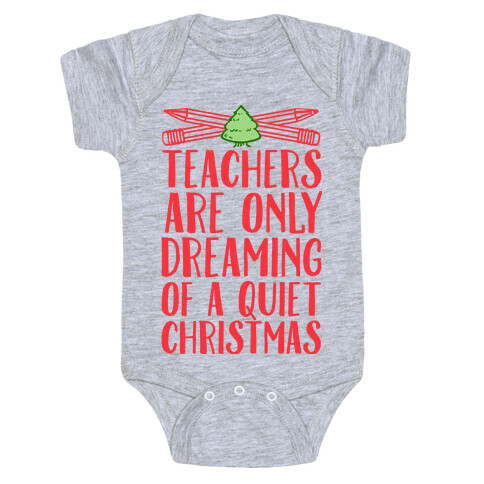 Teachers Are Dreaming of a Quiet Christmas Baby One-Piece