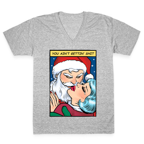 You Ain't Gettin' Shit (Santa Comic) V-Neck Tee Shirt