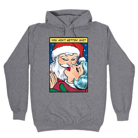 You Ain't Gettin' Shit (Santa Comic) Hooded Sweatshirt